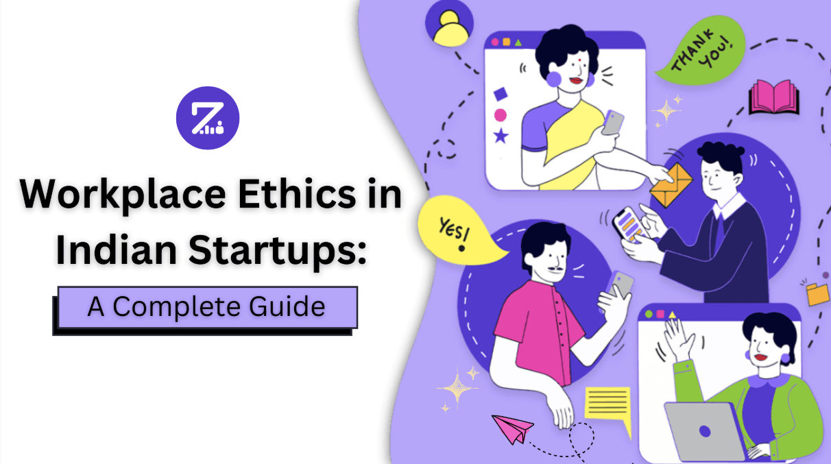 Workplace Ethics in Indian Startups: A Complete Guide