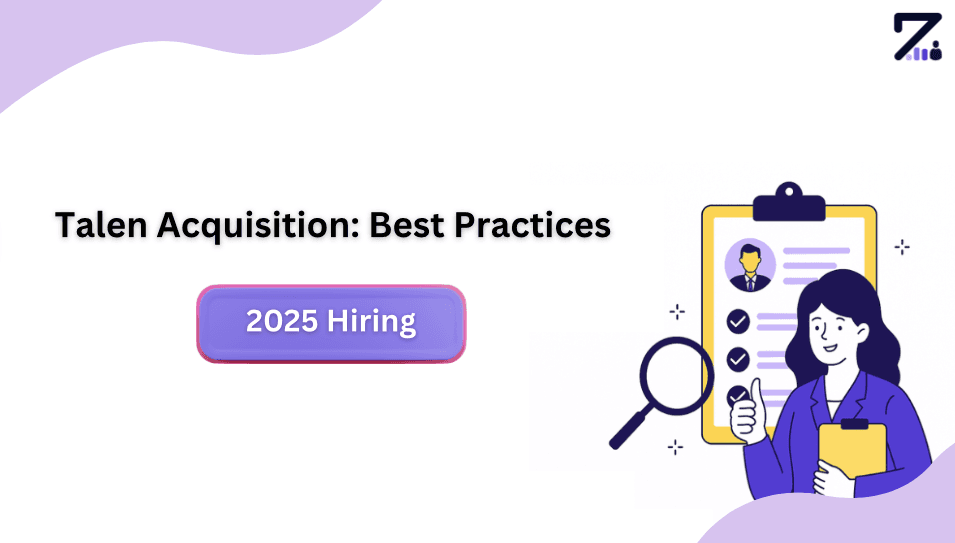 Talent Acquisition: Best Practices for 2025 Hiring