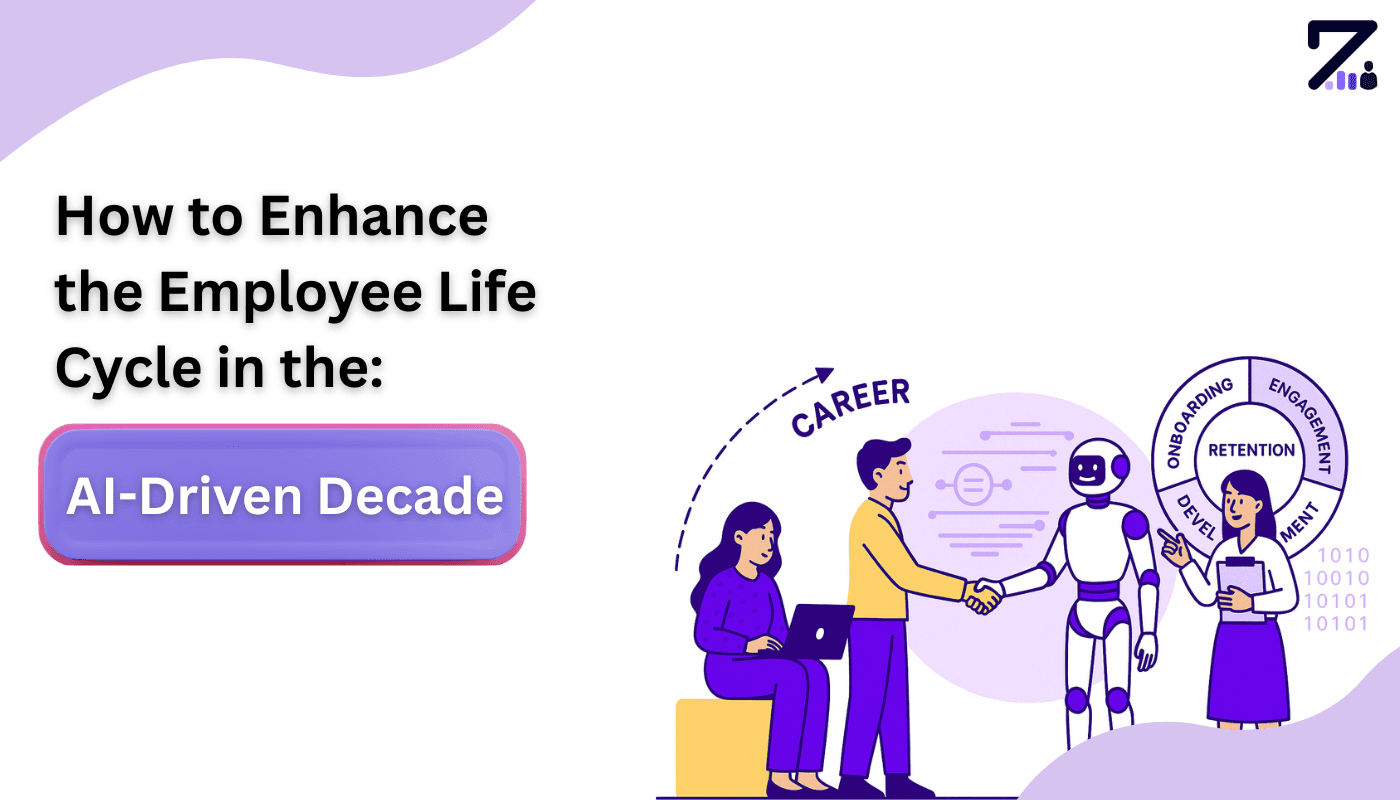 How to Enhance the Employee Life Cycle in the AI-Driven Decade